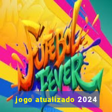 jogo atualizado 2024